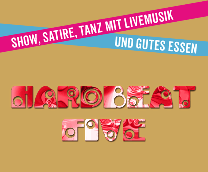 Gutes Essen, Show, Satire und Tanz mit Livemusik von HARDBEAT FIVE